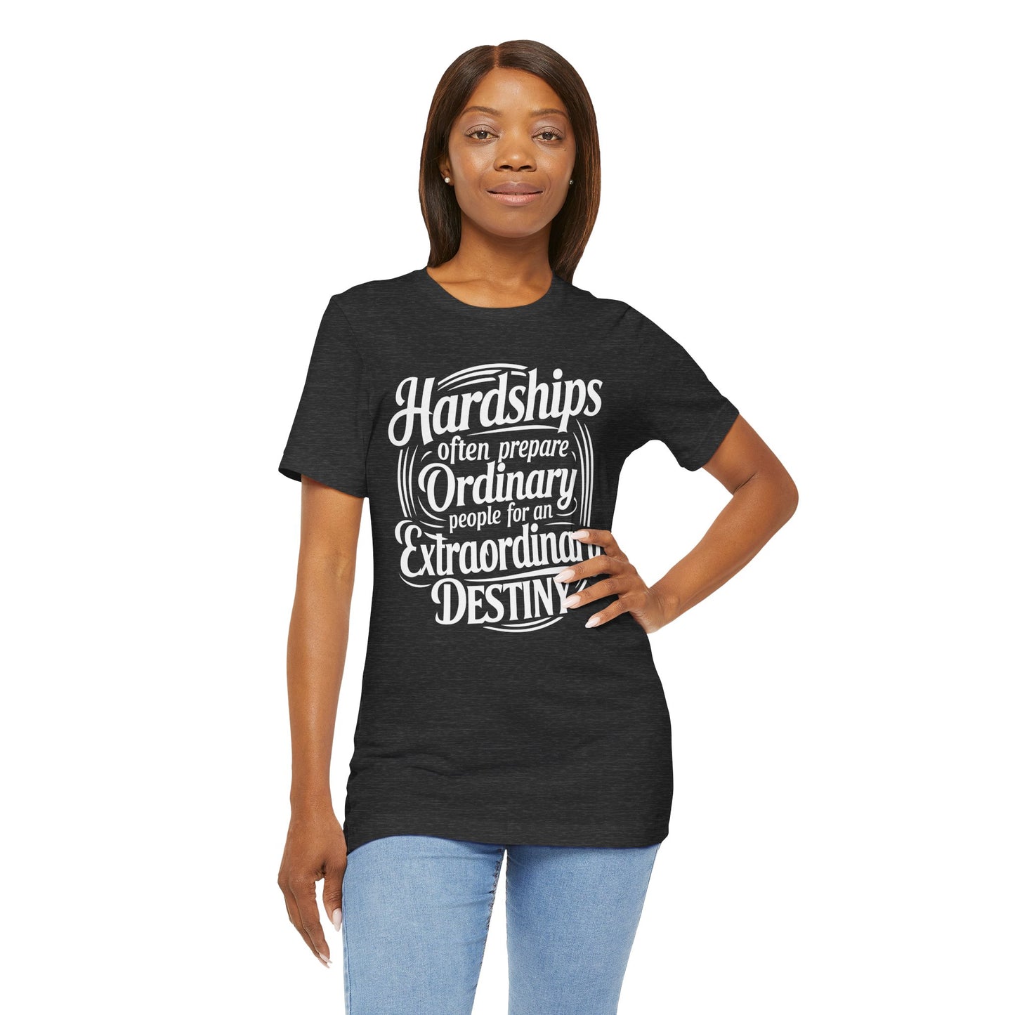 Hardships Often Prepare Tee