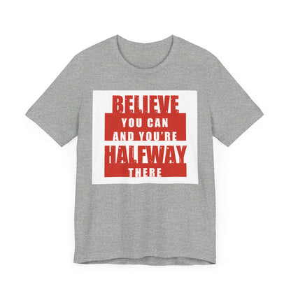 Believe You Can Short Sleeve Tee