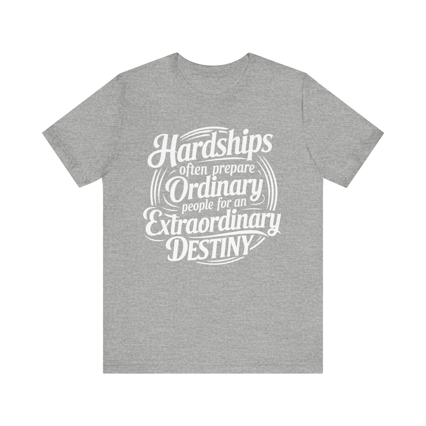 Hardships Often Prepare Tee
