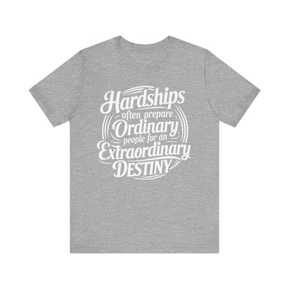 Hardships Often Prepare Tee