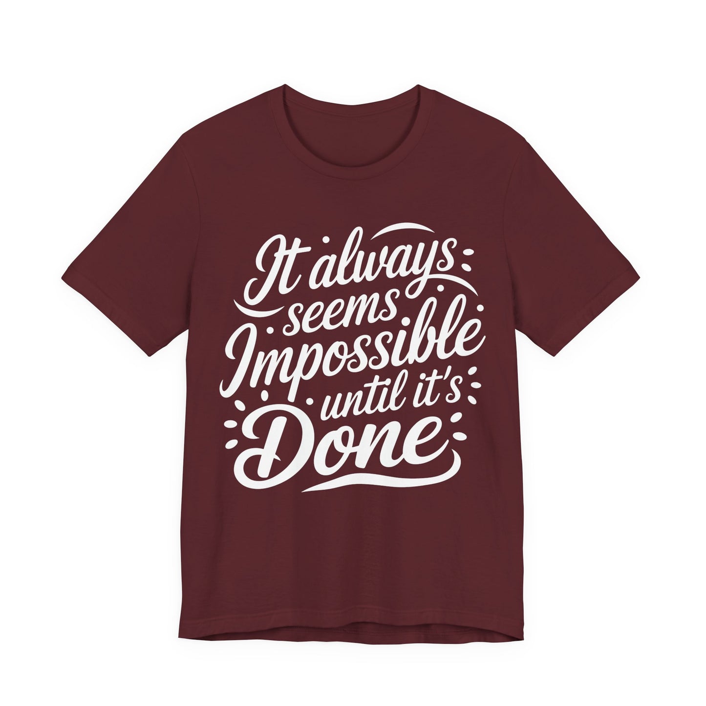 It Always Seems Impossible Tee