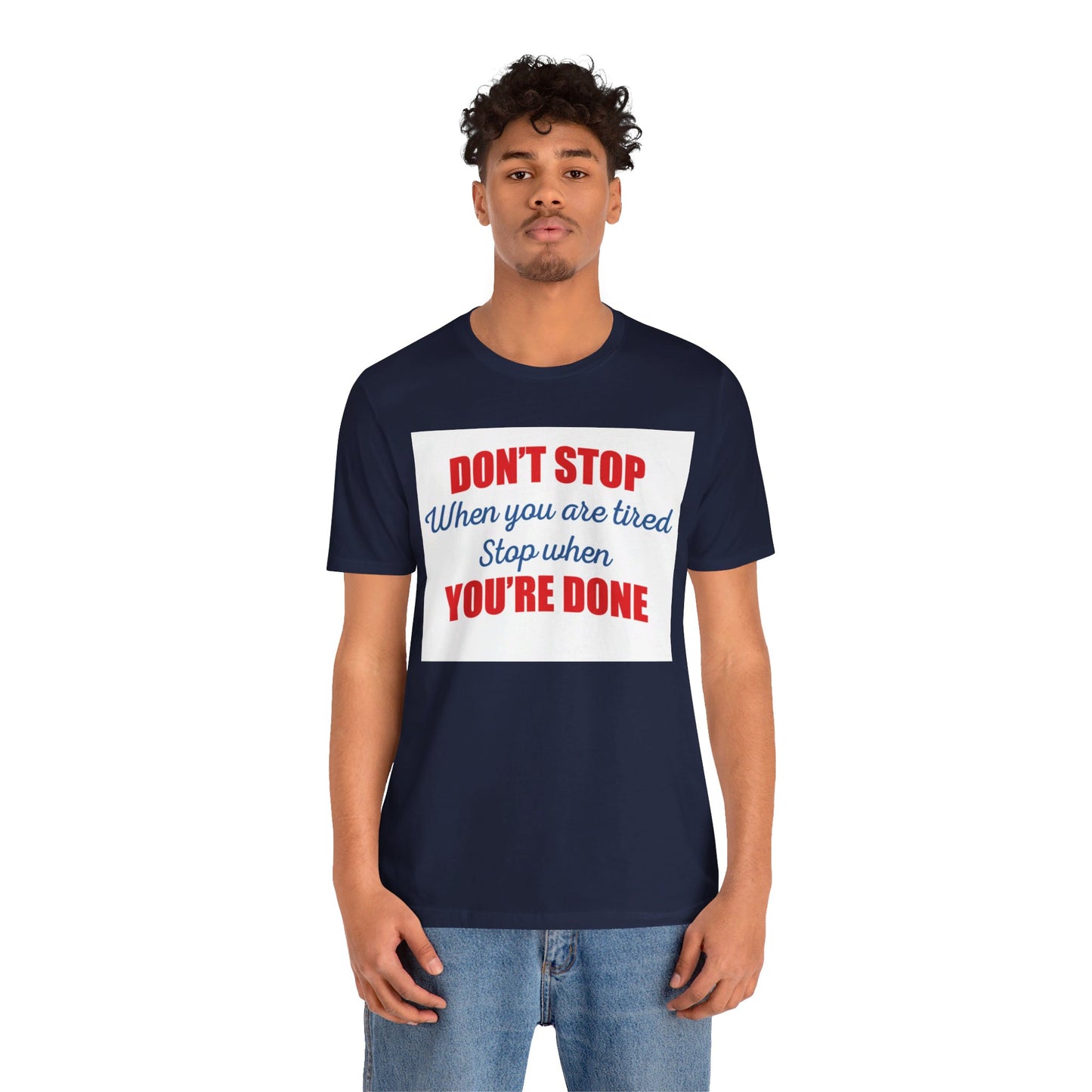 Stop When You're Done Short Sleeve Tee