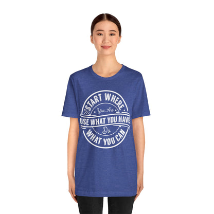 Start Where You are Tee