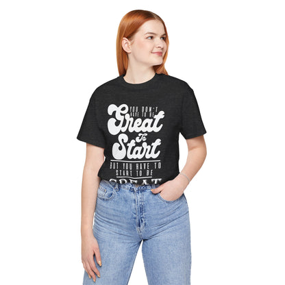 You Don't Have To Be Great Tee