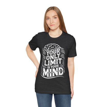 Your Only Limit Tee
