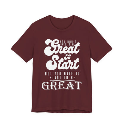 You Don't Have To Be Great Tee