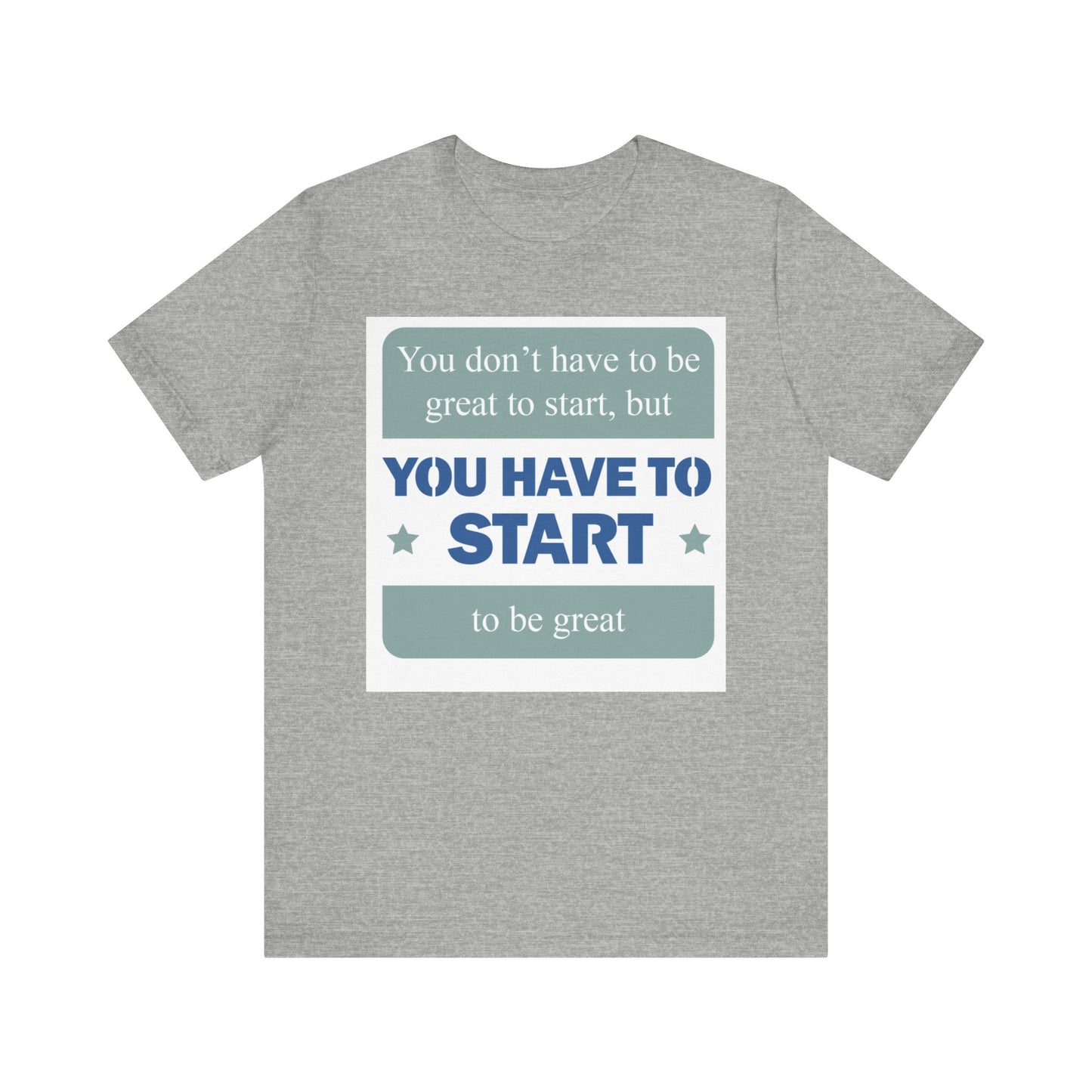 Start To Be Great Short Sleeve Tee