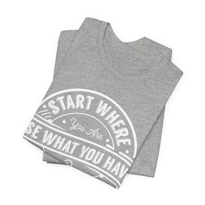 Start Where You are Tee