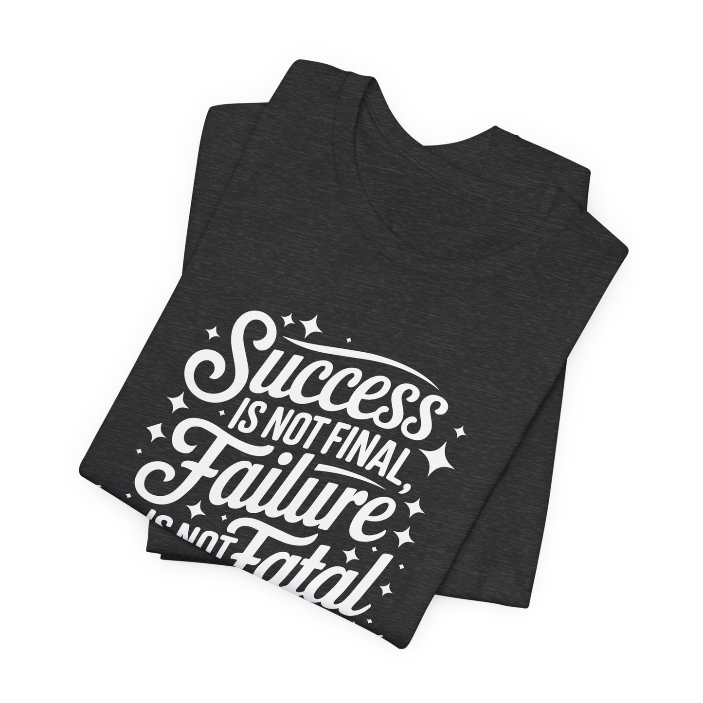 Success Is Not Final Tee