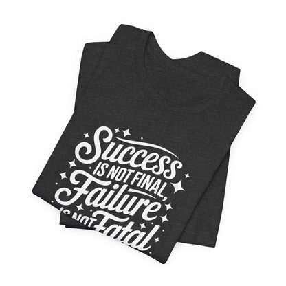 Success Is Not Final Tee