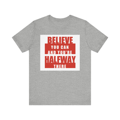 Believe You Can Short Sleeve Tee