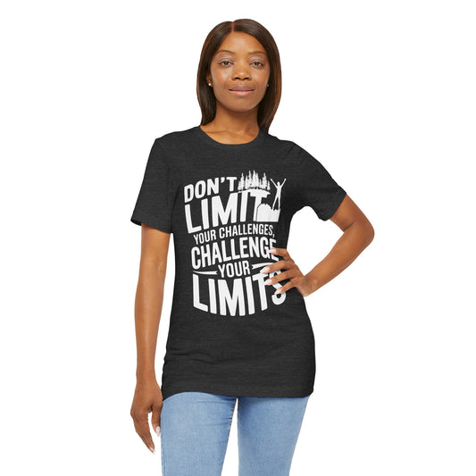 Don't Limit Your Challenges Tee