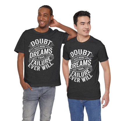Doubt Kills More Dreams Tee
