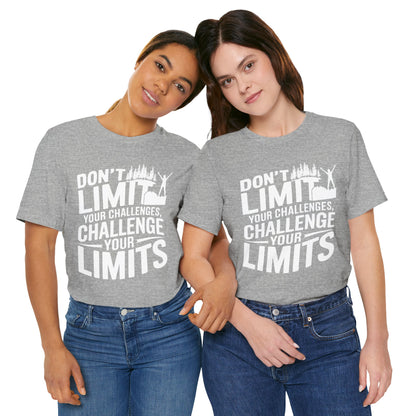 Don't Limit Your Challenges Tee