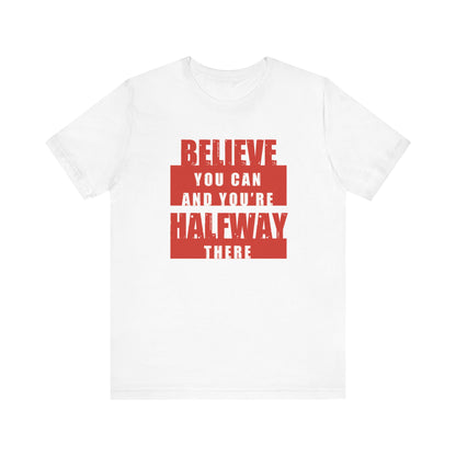 Believe You Can Short Sleeve Tee