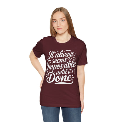 It Always Seems Impossible Tee