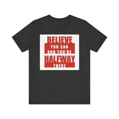 Believe You Can Short Sleeve Tee