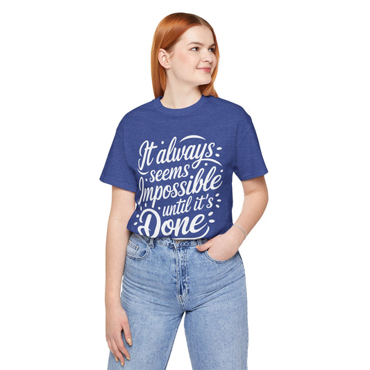 It Always Seems Impossible Tee