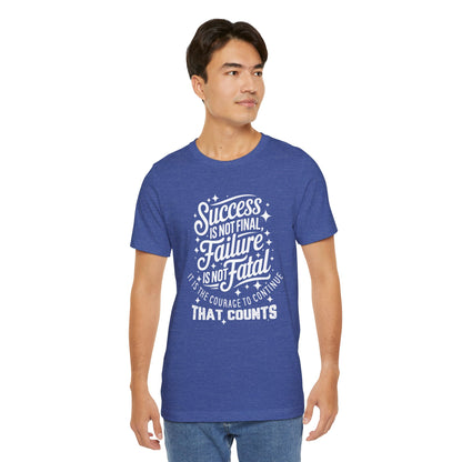 Success Is Not Final Tee