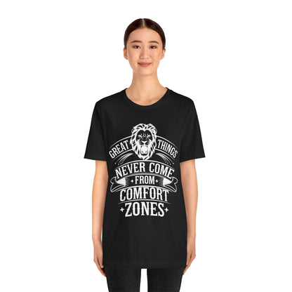 Great Things Never Come Tee