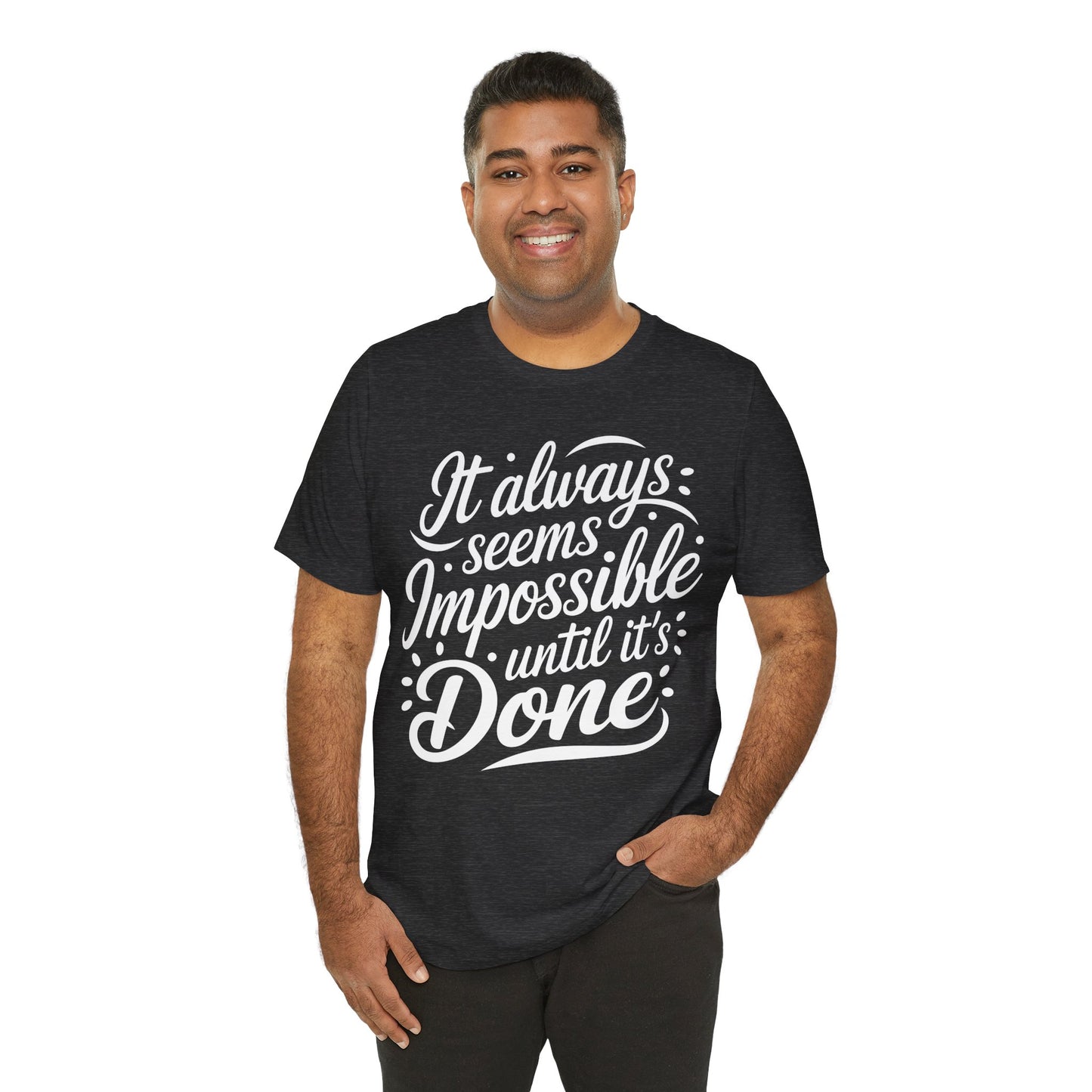 It Always Seems Impossible Tee