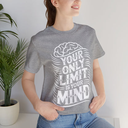 Your Only Limit Tee